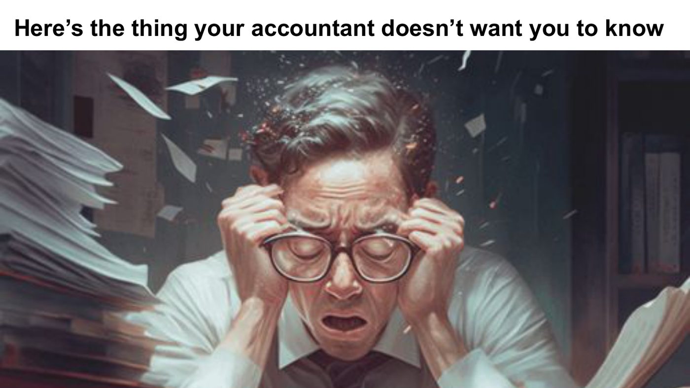 Here&rsquo;s the thing your accountant doesn&rsquo;t want you to know